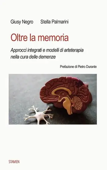 Subito Disponibile Oltre la memoria. Approcci integrati e modelli di arteterapia nella cura delle demenze