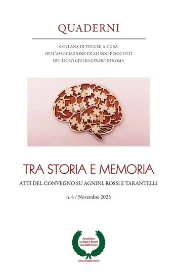 Promo Stagionale Quaderni. Collana di volumi a cura dell’Associazione ex alunni e docenti del Liceo Giulio Cesare di Roma (2025). Vol. 4 Tra storia e memoria. Atti del convegno su Agnini, Rossi e Tarantelli
