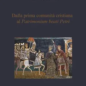 Ordina Subito Dalla prima comunità cristiana al Patrimonium beati Petri