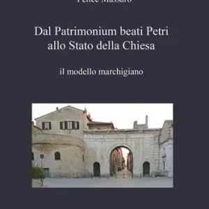 Saldi Dal Patrimonium beati Petri allo Stato della Chiesa. Il modello marchigiano