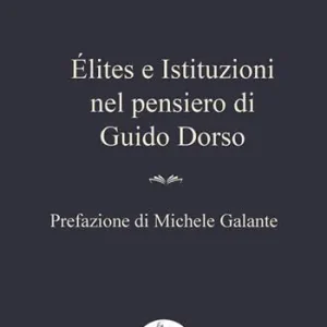 Élites e istituzioni nel pensiero di Guido Dorso Bestseller
