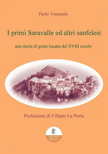 I primi Saravalle ed altri sanfelesi. Una storia di gente lucana del XVIII secolo Direttamente Dal Produttore