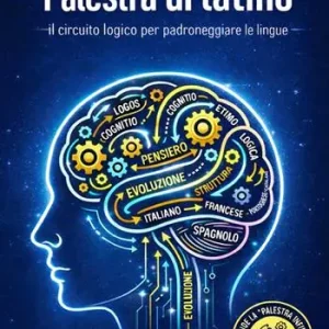 Miglior Prezzo Palestra di Latino. Allenare il pensiero tra etimologia e analisi logica