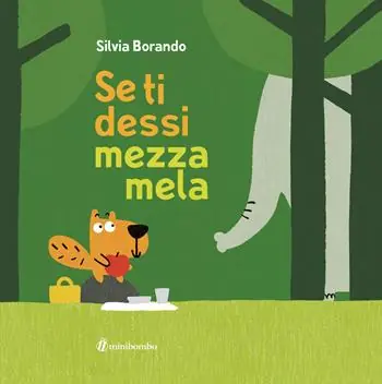 Bestseller Se ti dessi mezza mela. Ediz. a colori