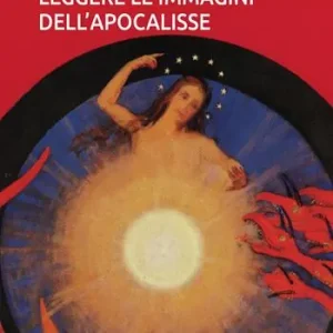 Consegna Rapida Leggere le immagini dell‘Apocalisse