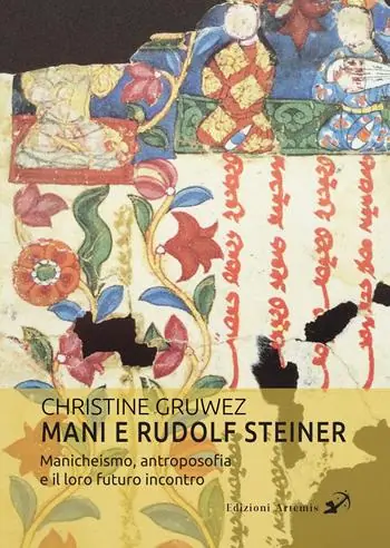 Occasione Imperdibile Mani e Rudolf Steiner. Manicheismo, antroposofia e il loro futuro incontro