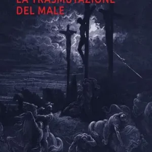 Consegna Rapida La trasmutazione del male