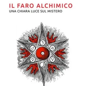 Il faro alchimico. Una chiara luce sul mistero Prezzo Scontato