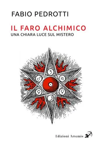 Il faro alchimico. Una chiara luce sul mistero Prezzo Scontato
