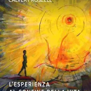 Occasione Imperdibile L‘esperienza al confine della vita alla luce della moderna ricerca scientifica e della scienza dello spirito di Rudolf Steiner