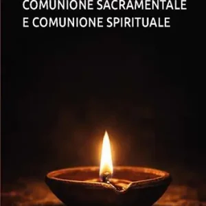 Prezzo Ridotto Comunione sacramentale e comunione spirituale