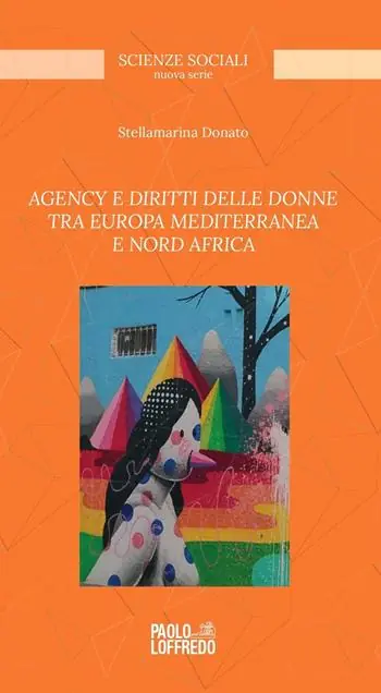 Agency e diritti delle donne tra Europa mediterranea e Nord Africa Più Venduto