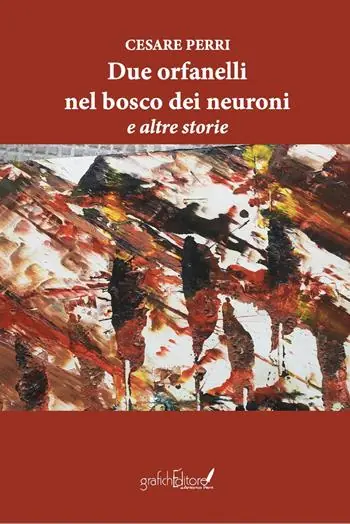 Due orfanelli nel bosco dei neuroni e altre storie Prezzo Di Fabbrica