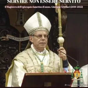 Servire non essere servito. Il Magistero dell‘episcopato lametino di mons. Giuseppe Schillaci (2019-2022) Acquista Ora