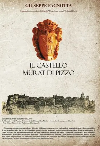 Il castello di Murat di Pizzo. Ediz. ampliata Ultime Pezzi