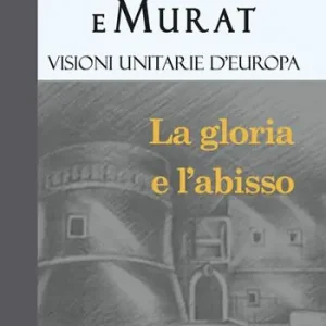 Prezzo Basso Napoleone e Murat. Visioni unitarie d‘Europa. La gloria e l‘abisso