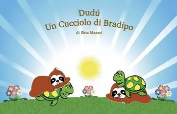 Dudù. Un cucciolo di bradipo. Per la Scuola elementare. Ediz. per la scuola Promo Stagionale