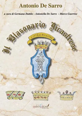 Blasonario Nicastrese. Profilo di alcune famiglie nobili e notabili, estinte e fiorenti, vissute in Nicastro tra il 1500 e il 1800 Di Tendenza