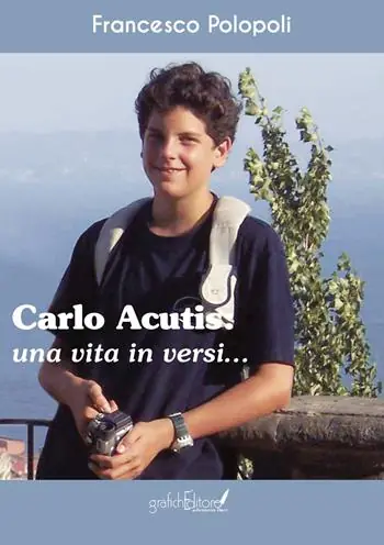 Ultimissimo Modello Carlo Acutis. Una vita in versi