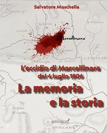 Compra Oggi Stesso L‘eccidio di Marcellinara del 4 luglio 1806. La memoria e la storia