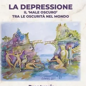 La depressione. Il «male oscuro» tra le oscurità nel mondo. Prontuario Acquista Ora