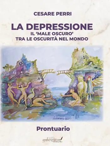 La depressione. Il «male oscuro» tra le oscurità nel mondo. Prontuario Acquista Ora