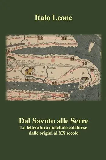 Dal Savuto alle Serre. La letteratura dialettale calabrese dalle origini al XX secolo Compra Adesso