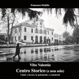 Prezzo Scontato Vibo Valentia. Centro Storico (e non solo). I fatti, i lavori, le polemiche, i commenti