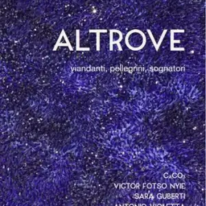 Altrove. Viandanti, pellegrini, sognatori Esclusivo