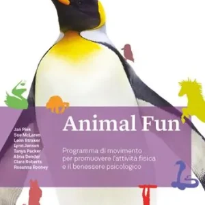 Animal Fun. Carte-attività. Programma di movimento per promuovere l‘attività fisica e il benessere psicologico. Ediz. illustrata Ultime Pezzi