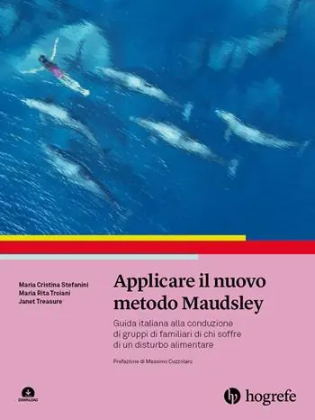 Applicare il nuovo metodo Maudsley. Guida italiana alla conduzione di gruppi di familiari di chi soffre di un disturbo alimentare Soddisfatti O Rimborsati