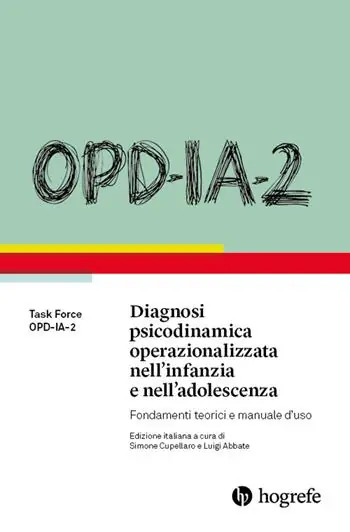 Prezzo Scontato OPD-IA-2. Diagnosi psicodinamica operazionalizzata nell’infanzia e nell’adolescenza. Fondamenti teorici e manuale d’uso