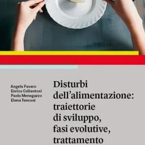 Disturbi dell‘alimentazione traiettorie di sviluppo, fasi evolutive, trattamento Professionale