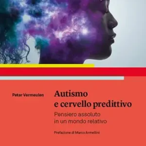 Bestseller Autismo e cervello predittivo. Pensiero assoluto in un mondo relativo
