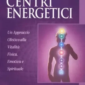 I tuoi sette centri energetici Offerta Lampo