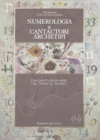 Numerologia & cantautori archetipi. L‘in-canto dei numeri dal «sono» al «suono» Acquista Ora