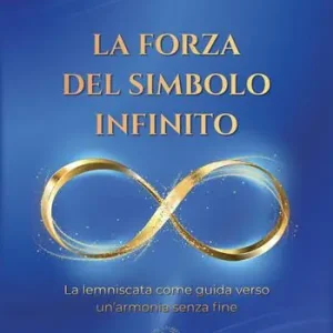Saldi La forza del simbolo infinito. La lemniscata come guida verso un‘armonia senza fine