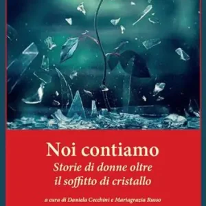 Ordina Subito Noi contiamo. Storie di donne oltre il soffitto di cristallo
