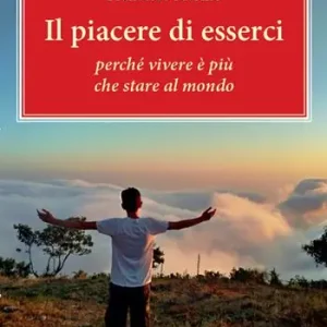 Il piacere di esserci. Perché vivere è più che stare al mondo Promo Stagionale