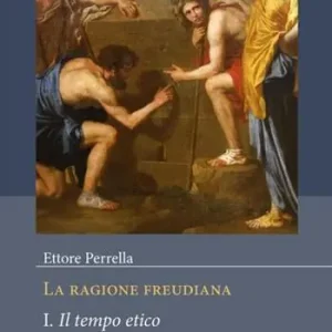 La ragione freudiana. Vol. 1 Il tempo etico Reso Gratuito