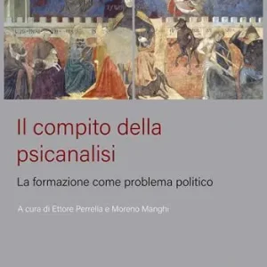 Consegna Rapida Il compito della psicanalisi. La formazione come problema politico