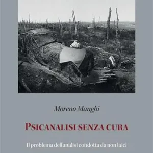 Ultimissimo Modello Psicanalisi senza cura. Atto psicanalitico e atto terapeutico