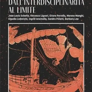 Giornale di bordo. Forme dell’atto etica, politica, psicanalisi. Vol. 5 Il «fra», dall‘interdisciplinarità al limite Compra Adesso