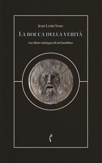 La bocca della verità. Ascoltare lalingua di un bambino Offerta Limitata