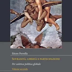 Bestseller Sovranità, libertà e partecipazione. Per un’etica politica globale. Nuova ediz.. Vol. 2