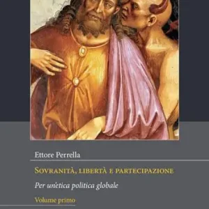 Sovranità, libertà e partecipazione. Per un’etica politica globale. Nuova ediz.. Vol. 1 Professionale