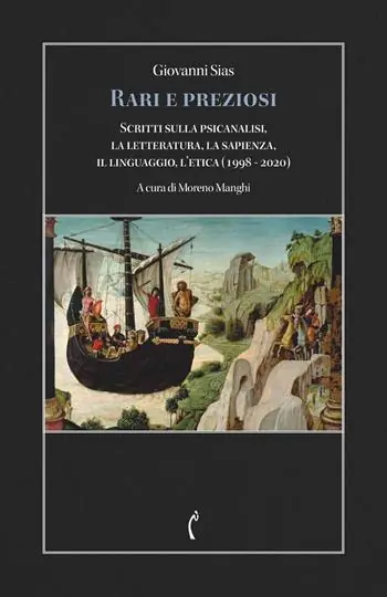 Rari e preziosi. Scritti sulla passione per la psicanalisi, la letteratura, la sapienza, il linguaggio, l’etica (1998 - 2020) A Buon Prezzo