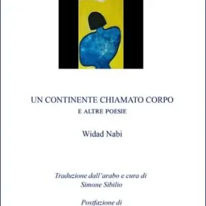 Un continente chiamato corpo. E altre poesie. Ediz. multilingue Nuova Collezione