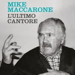 Prezzo Conveniente Mike Maccarone, l‘ultimo cantore