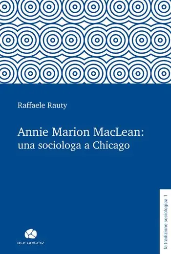 Ultime Pezzi Annie Marion MacLean una sociologa a Chicago
